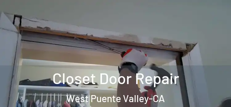 Closet Door Repair West Puente Valley-CA