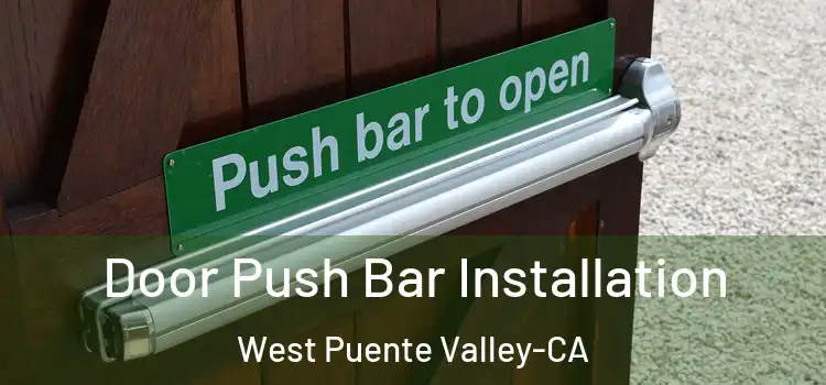  Door Push Bar Installation West Puente Valley-CA
