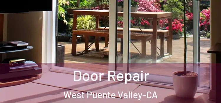  Door Repair West Puente Valley-CA