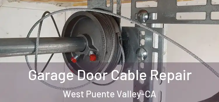  Garage Door Cable Repair West Puente Valley-CA