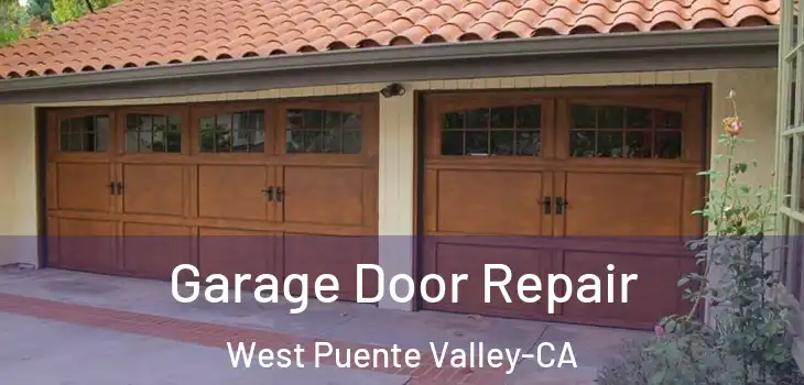  Garage Door Repair West Puente Valley-CA