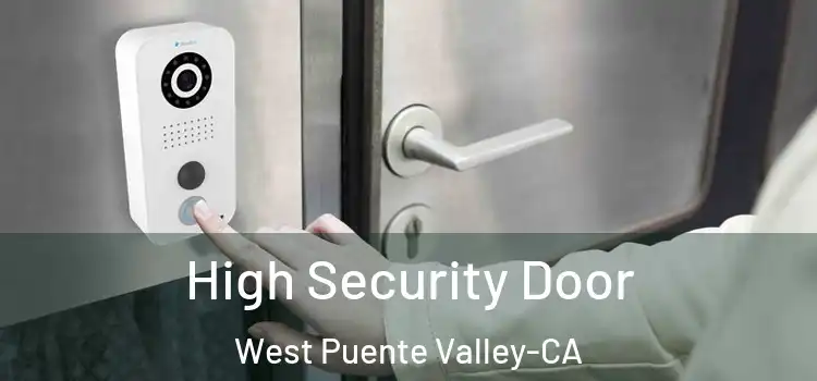  High Security Door West Puente Valley-CA