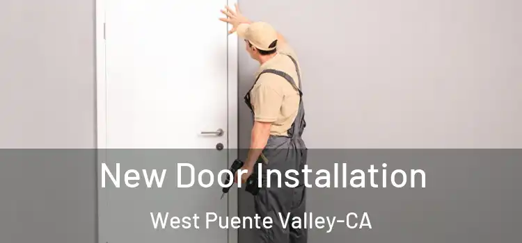  New Door Installation West Puente Valley-CA