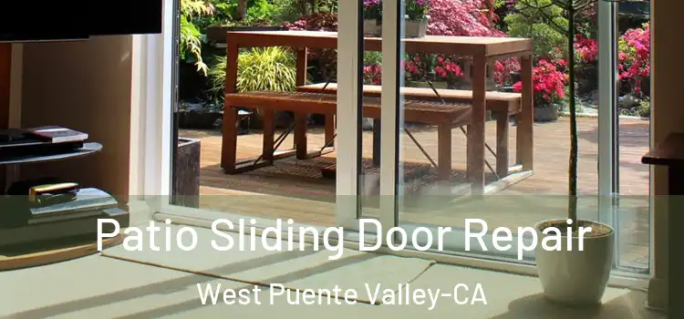 Patio Sliding Door Repair West Puente Valley-CA
