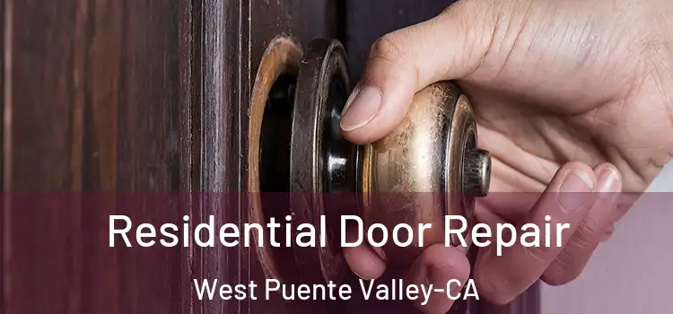  Residential Door Repair West Puente Valley-CA