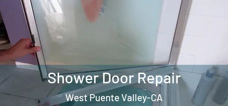  Shower Door Repair West Puente Valley-CA