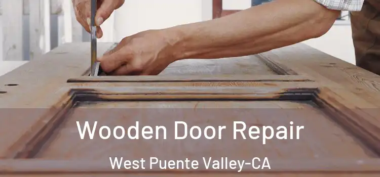  Wooden Door Repair West Puente Valley-CA